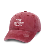 1 red Vintage Cap white NOBODY CARES UNTIL YOU'RE RICH PRETTY OR DEAD #color_red