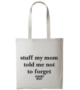 1 sand Tote Bag black stuff my mom told me not to forget #color_sand