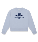 1 serene Cropped Sweatshirt navyblue I GET US INTO TROUBLES #color_serene