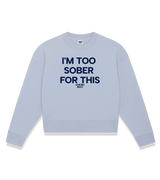 1 serene Cropped Sweatshirt navyblue I'M TOO SOBER FOR THIS #color_serene