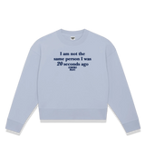 1 serene Cropped Sweatshirt navyblue I am not the same person I was 20 seconds ago #color_serene