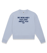 1 serene Cropped Sweatshirt navyblue my mom and i talk shit about you #color_serene
