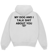 1 white Boxy Hoodie black MY DOG AND I TALK SHIT ABOUT YOU #color_white