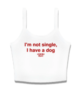 1 white Cami Crop Top red I'm not single I have a dog #color_white