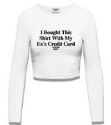 1 white Cropped Longsleeve black I Bought This Shirt With My Ex's Credit Card #color_white