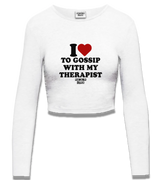 1 white Cropped Longsleeve black I love TO GOSSIP WITH MY THERAPIST #color_white