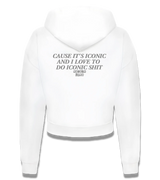 1 white Cropped Zip Hoodie grey CAUSE IT'S ICONIC AND I LOVE TO DO ICONIC SHIT #color_white
