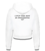 1 white Cropped Zip Hoodie grey I PUT THE HOT IN PSYCHOTIC #color_white