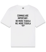 1 white T-Shirt black COMMAS ARE IMPORTANT NO MORE TEQUILA NO MORE TEQUILA #color_white