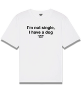 1 white T-Shirt black I'm not single I have a dog #color_white