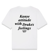 1 white T-Shirt black Kanye attitude with Drake's feelings #color_white
