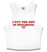 1 white Tank Crop Top red I PUT THE HOT IN PSYCHOTIC #color_white