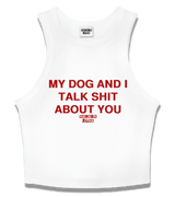 1 white Tank Crop Top red MY DOG AND I TALK SHIT ABOUT YOU #color_white