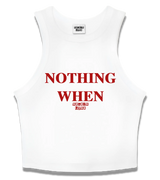1 white Tank Crop Top red NOTHING WHEN #color_white