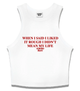 1 white Tank Crop Top red WHEN I SAID I LIKED IT ROUGH I DIDN'T MEAN MY LIFE #color_white