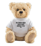 1 white Teddy T-Shirt black my mom and i talk shit about you #color_white