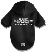 2 black Pet Hoodie white IF LOST PLEASE RETURN ME TO THE NEAREST CLUB #color_black