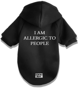2 black Pet Hoodie white I AM ALLERGIC TO PEOPLE #color_black