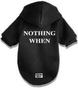 2 black Pet Hoodie white NOTHING WHEN #color_black