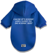 2 blue Pet Hoodie white CAUSE IT'S ICONIC AND I LOVE TO DO ICONIC SHIT #color_blue