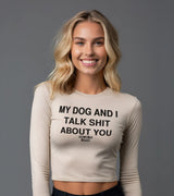 2 cream Cropped Longsleeve black MY DOG AND I TALK SHIT ABOUT YOU #color_cream