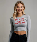 2 grey Cropped Longsleeve red MY DOG AND I TALK SHIT ABOUT YOU #color_grey