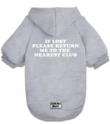2 grey Pet Hoodie white IF LOST PLEASE RETURN ME TO THE NEAREST CLUB #color_grey