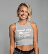 2 grey Tank Crop Top white WHERE I GO TROUBLE FOLLOW! #color_grey