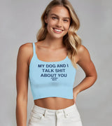 2 lightblue Cami Crop Top navyblue MY DOG AND I TALK SHIT ABOUT YOU #color_lightblue