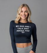 2 navy Cropped Longsleeve white MY DOG AND I TALK SHIT ABOUT YOU #color_navy