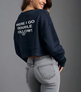 2 navy Cropped Sweatshirt white WHERE I GO TROUBLE FOLLOW! #color_navy