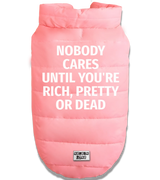 2 pink Pet Puffer Jacket white NOBODY CARES UNTIL YOU'RE RICH PRETTY OR DEAD #color_pink