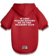 2 red Pet Hoodie white IF LOST PLEASE RETURN ME TO THE NEAREST CLUB #color_red