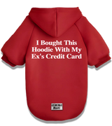 2 red Pet Hoodie white I Bought This Hoodie With My Ex's Credit Card #color_red