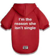 2 red Pet Hoodie white I'm the reason she isn't single #color_red