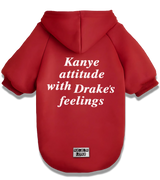 2 red Pet Hoodie white Kanye attitude with Drake's feelings #color_red