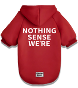 2 red Pet Hoodie white NOTHING SENSE WE'RE #color_red
