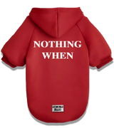 2 red Pet Hoodie white NOTHING WHEN #color_red
