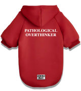 2 red Pet Hoodie white PATHOLOGICAL OVERTHINKER #color_red