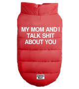 2 red Pet Puffer Jacket white my mom and i talk shit about you #color_red