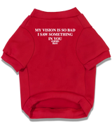 2 red Pet T-Shirt white MY VISION IS SO BAD I SAW SOMETHING IN YOU #color_red