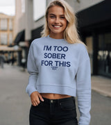 2 serene Cropped Sweatshirt navyblue I'M TOO SOBER FOR THIS #color_serene