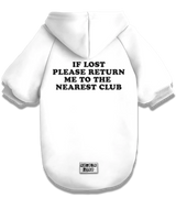 2 white Pet Hoodie black IF LOST PLEASE RETURN ME TO THE NEAREST CLUB #color_white