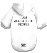 2 white Pet Hoodie black I AM ALLERGIC TO PEOPLE #color_white