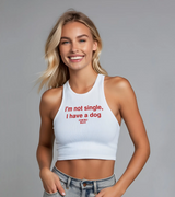 2 white Tank Crop Top red I'm not single I have a dog #color_white