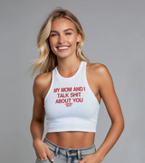 2 white Tank Crop Top red my mom and i talk shit about you #color_white