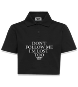 1 black Polo Crop Top white DON'T FOLLOW ME I'M LOST TOO #color_black