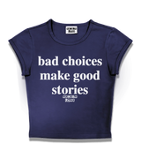 1 navy Status Baby Tee white bad choices make good stories #color_navy