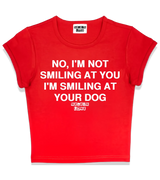 1 red Status Baby Tee white NO I'M NOT SMILING AT YOU I'M SMILING AT YOUR DOG #color_red