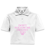1 white Polo Crop Top pink DON'T FOLLOW ME I'M LOST TOO #color_white